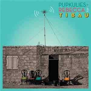 Pupkulies + Rebecca - Tibau mp3