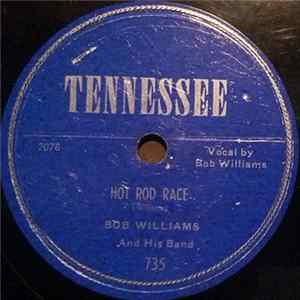 Bob Williams And His Band - Hot Rod Race / Morning After Blues mp3