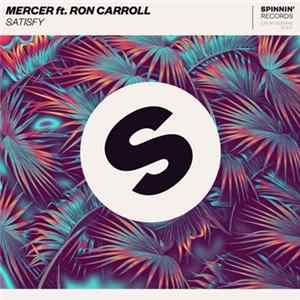 Mercer Ft. Ron Carroll - Satisfy mp3