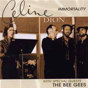 Celine Dion With Special Guests The Bee Gees - Immortality mp3