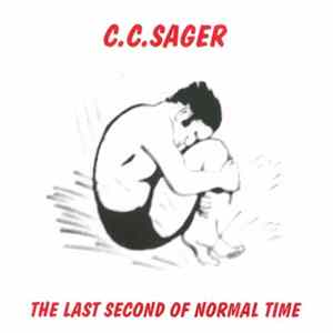 C.C.Sager - The Last Second Of Normal Time mp3