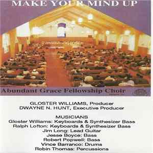 Abundant Grace Fellowship Choir - Make Your Mind Up mp3