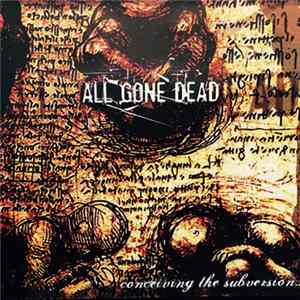 All Gone Dead - Conceiving The Subversion mp3