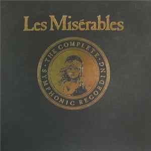 Cameron Mackintosh Presents Alain Boublil & Claude-Michel Schönberg - Les Misérables: The Complete Symphonic Recording mp3