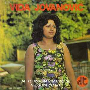 Vida Jovanović - Ja Te Molim Vrati Mi Se / Njegova Ću Biti mp3