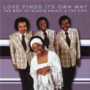 Gladys Knight & The Pips - Love Finds Its Own Way: The Best Of Gladys Knight & The Pips mp3