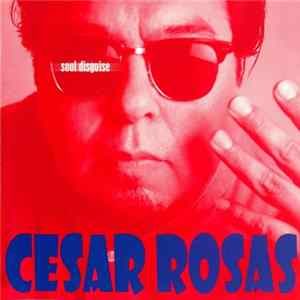 Cesar Rosas - Soul Disguise mp3