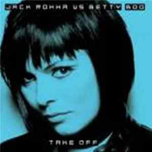 Jack Rokka Vs Betty Boo - Take Off mp3