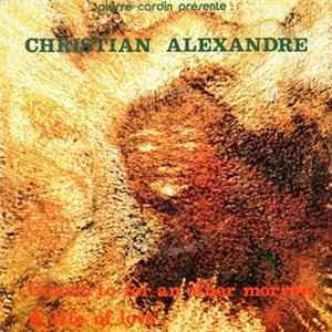 Christian Alexandre - Concerto For Another Tomorrow / A Life Of Love mp3