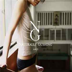 Naturally Gushing - Naturally Gushing Vol. 1 mp3