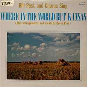 Bill Post - Where In The World But Kansas mp3
