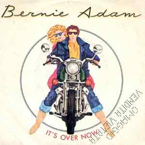 Bernie Adam - It's Over Now mp3