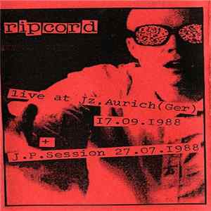Ripcord - Live At Jz, Aurich (Ger) 17.09.1988 + J.P.Session 27.07.1988 mp3