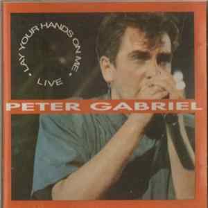 Peter Gabriel - Lay Your Hands On Me "Live" mp3