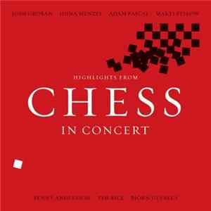 Benny Andersson, Tim Rice, Björn Ulvaeus - Highlights From Chess In Concert mp3