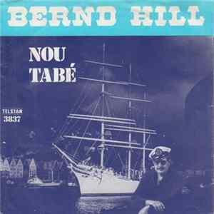 Bernd Hill - Nou Tabé mp3