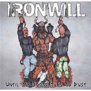 Ironwill - Until My Boots Turn To Dust mp3