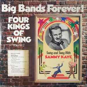 Sammy Kaye, Benny Goodman - Big Bands Forever! Four Kings Of Swing Volume 2 mp3