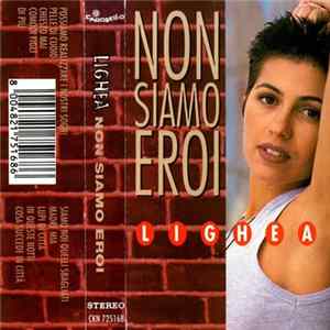 Lighea - Non Siamo Eroi mp3