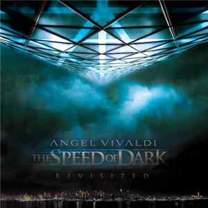 Angel Vivaldi - The Speed Of Dark: Revisited mp3