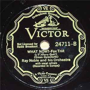 Henry King And His Orchestra / Ray Noble And His Orchestra - Give Me A Heart To Sing To / What Now? mp3