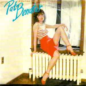 Pat Benatar - If You Think You Know How To Love Me mp3