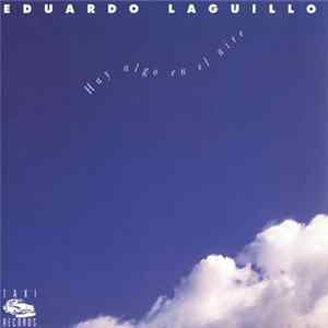 Eduardo Laguillo - Hay Algo En El Aire mp3
