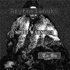 Arytnelanuko / To-Bo - Split Wars 073 mp3