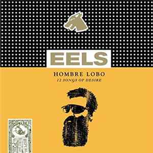 Eels - Hombre Lobo (12 Songs Of Desire) mp3