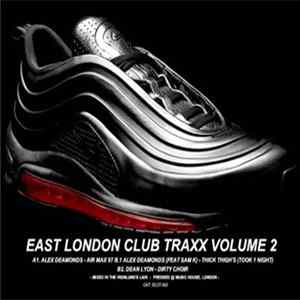 Alex Deamonds, Dean Lyon - East London Club Trax Volume 2 mp3