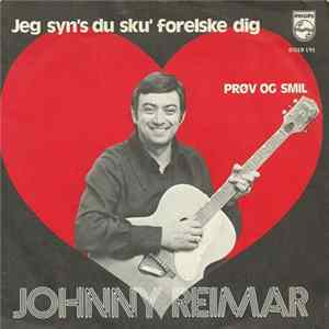 Johnny Reimar - Jeg Syn's Du Sku' Forelske Dig mp3