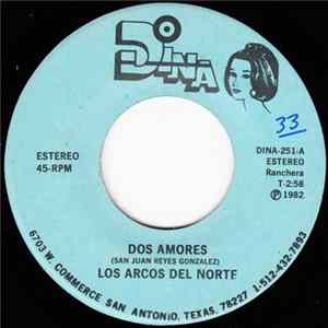 Los Arcos del Norte - Dos Amores mp3