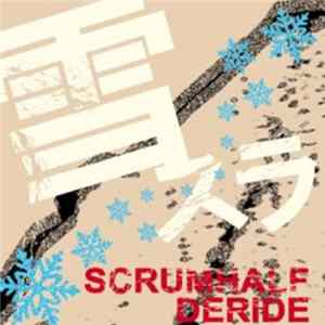 Scrumhalf / Deride - 雪スラッシュ!!! mp3