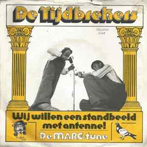 De Tijdbrekers - Wij Willen 'n Standbeeld Met Antenne! mp3