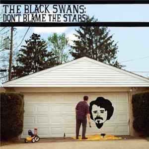 The Black Swans - Don't Blame The Stars mp3