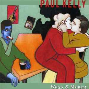 Paul Kelly - Ways & Means mp3